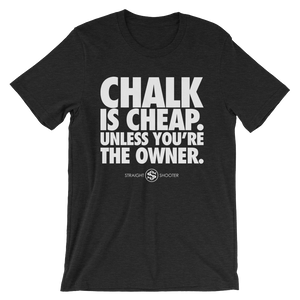 Chalk Is Cheap Tee